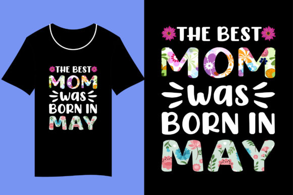 Celebrate May Moms: The Ultimate T-Shirt Design