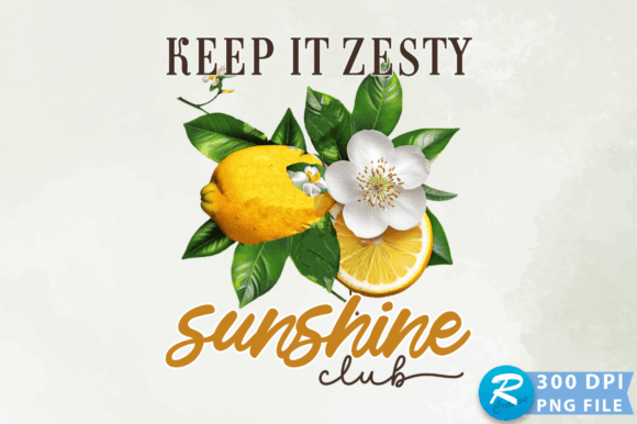 Keep It Zesty Sunshine Club PNG Design